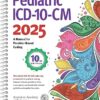 Pediatric ICD-10-CM: A Manual for Provider Based Coding, 10th Edition -Original PDF