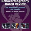 Echocardiography Board Review: 600 Multiple Choice Questions with Discussion 3rd Edition-Original PDF