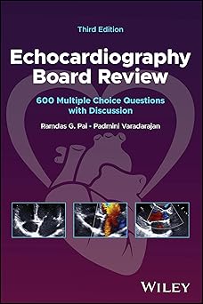 Echocardiography Board Review: 600 Multiple Choice Questions with Discussion 3rd Edition-Original PDF