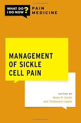 Management of Sickle Cell Pain (What Do I Do Now Pain Medicine) -Original PDF