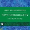 Psychobiography: In Search of the Inner Life (Explorations in Narrative Psychology) -Original PDF