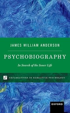 Psychobiography: In Search of the Inner Life (Explorations in Narrative Psychology) -Original PDF