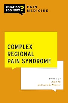 Complex Regional Pain Syndrome (What Do I Do Now Pain Medicine) -EPUB