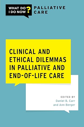 Clinical and Ethical Dilemmas in Palliative and End-of-Life Care (What Do I Do Now Palliative Care) -EPUB