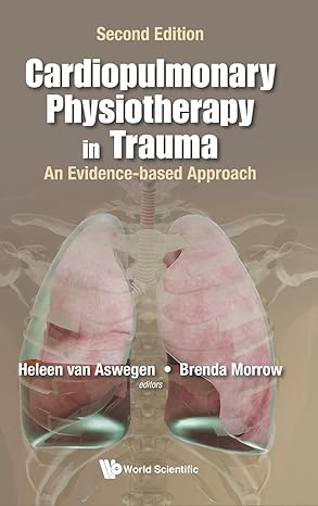 Cardiopulmonary Physiotherapy in Trauma: An Evidence-Based Approach (Second Edition) -Original PDF