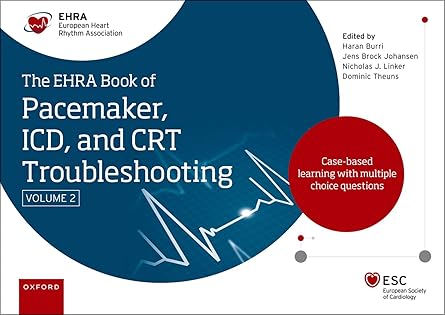 The EHRA Book of Pacemaker, ICD and CRT Troubleshooting Vol. 2: Case-based learning with multiple choice questions (The European Society of Cardiology Series) -Original PDF