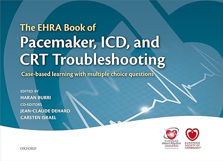 The EHRA Book of Pacemaker, ICD, and CRT Troubleshooting: Case-based learning with multiple choice questions (The European Society of Cardiology Series) -Original PDF