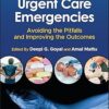 Urgent Care Emergencies: Avoiding the Pitfalls and Improving the Outcomes 2nd edition-Original PDF