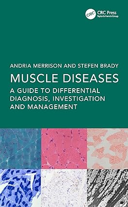 Muscle Diseases: A Guide to Differential Diagnosis, Investigation and Management -Original PDF