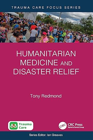 Humanitarian Medicine and Disaster Relief (Trauma Care Focus) -Original PDF