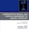 Comprehensive Medical and Surgical Management of Adrenal Pathology, An Issue of Urologic Clinics of North America (Volume 52-2) (The Clinics: Surgery, Volume 52-2) -EPUB