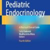 Pediatric Endocrinology: A Practical Clinical Guide 4th Edition-Original PDF