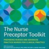 The Nurse Preceptor Toolkit: Preparing Nurses and Advanced Practice Nurses for Clinical Practice -HQ Image PDF