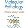Molecular Pathology: A Primer for Laboratory Scientists -EPUB