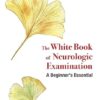 White Book Of Neurologic Examination, The: A Beginner’s Essential -EPUB