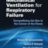 Mechanical Ventilation for Respiratory Failure: Demystifying the Box in the Corner of the Room: Print + eBook with Multimedia -EPUB