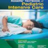 Rogers’ Textbook of Pediatric Intensive Care 6th Edition-EPUB