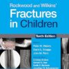 Rockwood and Wilkins’ Fractures in Children 10th Edition-EPUB