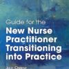 Guide for the New Nurse Practitioner Transitioning into Practice -EPUB