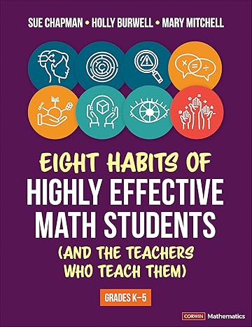 Eight Habits of Highly Effective Math Students (and the Teachers Who Teach Them): Grades K-5 (Corwin Mathematics Series) -EPUB