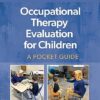 Occupational Therapy Evaluation for Children: A Pocket Guide (Lippincott Connect) 3rd Edition-EPUB