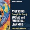 Assessing Through the Lens of Social and Emotional Learning: Tools and Strategies -HQ Image PDF