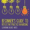 Beginner′s Guide to Reflective Practice in Nursing -EPUB
