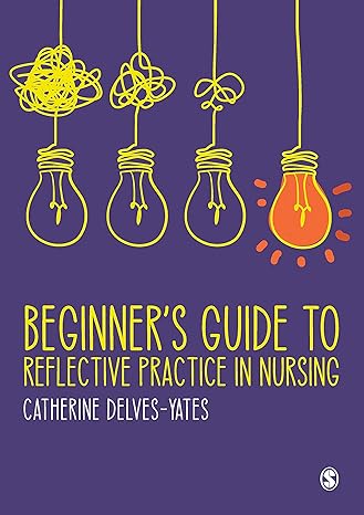 Beginner′s Guide to Reflective Practice in Nursing -EPUB
