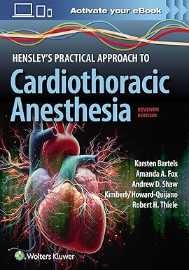 Hensley's Practical Approach to Cardiothoracic Anesthesia 7th Edition-EPUB