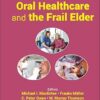 Oral Healthcare and the Frail Elder 2nd Edition-Original PDF