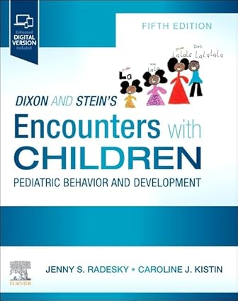 Dixon and Stein’s Encounters with Children: Pediatric Behavior and Development 5th Edition-Original PDF