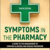 Symptoms in the Pharmacy: A Guide to the Management of Common Illnesses and Disease Prevention 10th Edition-Original PDF