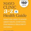 Mayo Clinic A to Z Health Guide, 2nd Edition: What You Need to Know about Signs, Symptoms, Diagnosis and Treatment -EPUB