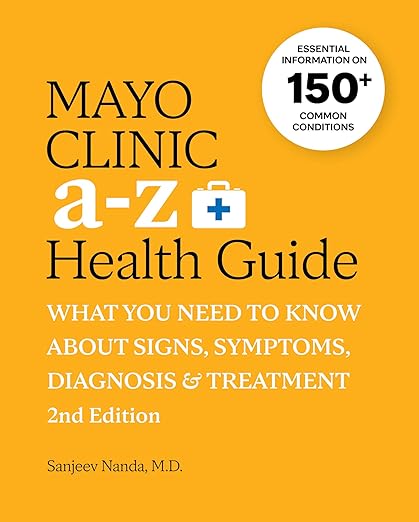 Mayo Clinic A to Z Health Guide, 2nd Edition: What You Need to Know about Signs, Symptoms, Diagnosis and Treatment -EPUB