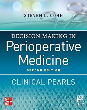 Decision Making in Perioperative Medicine: Clinical Pearls, 2nd Edition -Original PDF