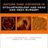 Oxford Case Histories in Otolaryngology and Head and Neck Surgery -Original PDF