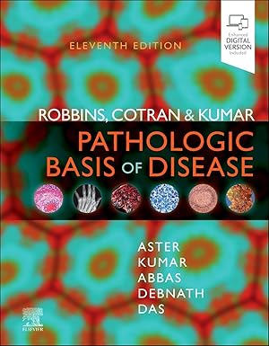 Robbins, Cotran & Kumar Pathologic Basis of Disease (Robbins Pathology) 11th Edition-True PDF