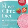 The Mayo Clinic Diet: Weight-Loss Medications Edition: A healthy-eating and prescription medicine program to help you lose excess pounds -EPUB
