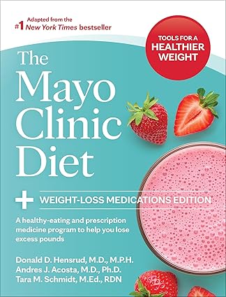 The Mayo Clinic Diet: Weight-Loss Medications Edition: A healthy-eating and prescription medicine program to help you lose excess pounds -EPUB