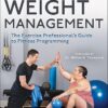 Obesity and Weight Management: The Exercise Professional’s Guide to Fitness Programming -EPUB