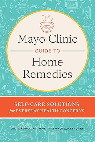 Mayo Clinic Guide to Home Remedies: Self-Care Solutions for Everyday Health Concerns -EPUB