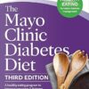 The Mayo Clinic Diabetes Diet, 3rd Edition: A Healthy Eating Program to Improve Your Type 2 Diabetes (Mayo Clinic Diet) -EPUB