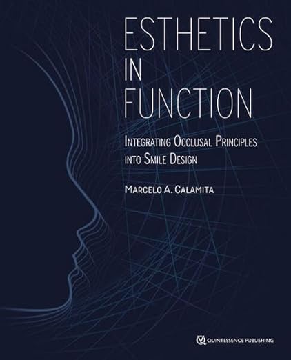 Esthetics in Function: Integrating the Occlusal Principles into Smile Design -EPUB
