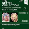 The Netter Collection of Medical Illustrations: Cardiovascular System, Volume 8 (Netter Green Book Collection) 3rd Edition-EPUB