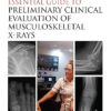 Clark’s Essential Guide to Preliminary Clinical Evaluation of Musculoskeletal X-rays: Evaluating and Commenting on Images (Clark’s Companion Essential Guides) -EPUB