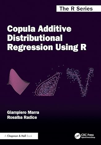 Copula Additive Distributional Regression Using R (Chapman & Hall/CRC The R Series) -Original PDF