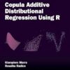 Copula Additive Distributional Regression Using R (Chapman & Hall/CRC The R Series) -EPUB