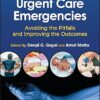 Urgent Care Emergencies: Avoiding the Pitfalls and Improving the Outcomes 2nd Edition-True PDF