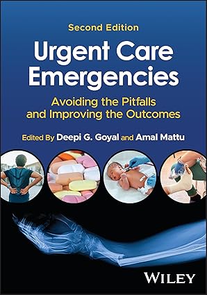 Urgent Care Emergencies: Avoiding the Pitfalls and Improving the Outcomes 2nd Edition-True PDF