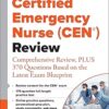 Certified Emergency Nurse (CEN®) Review (Digital Access: ExamPrepConnect): Comprehensive Review, PLUS 370 Questions Based on the Latest Exam Blueprint -EPUB